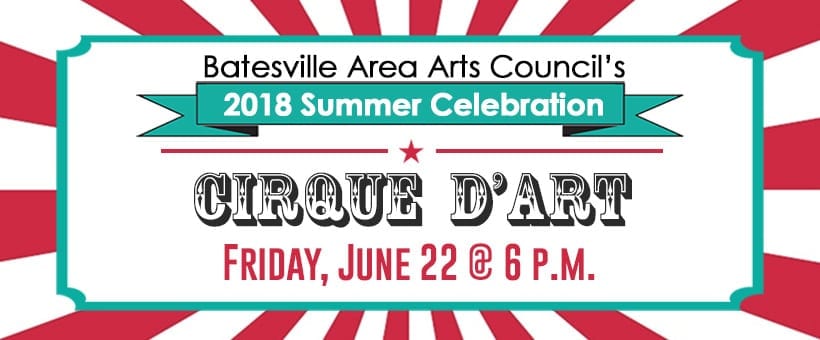 Batesville Area Arts Council hosts Annual Summer Celebration Fundraiser Friday, June 22!