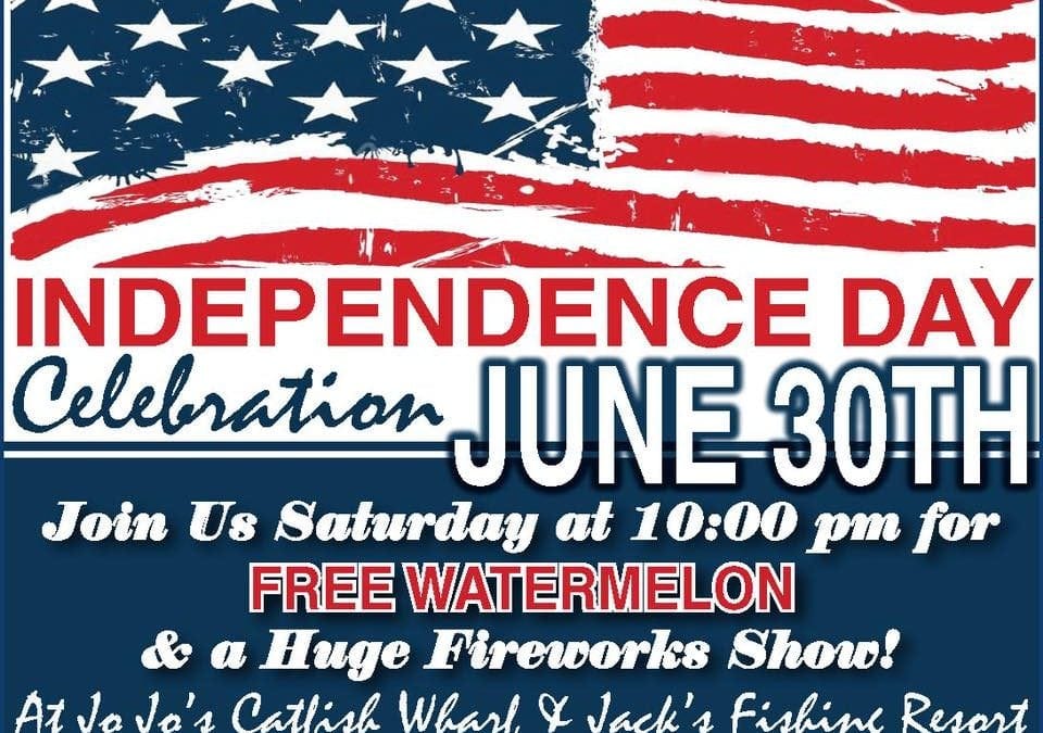 Independence Day Celebration TONIGHT June 30 at JoJo’s Catfish & Jack’s Fishing Resort!