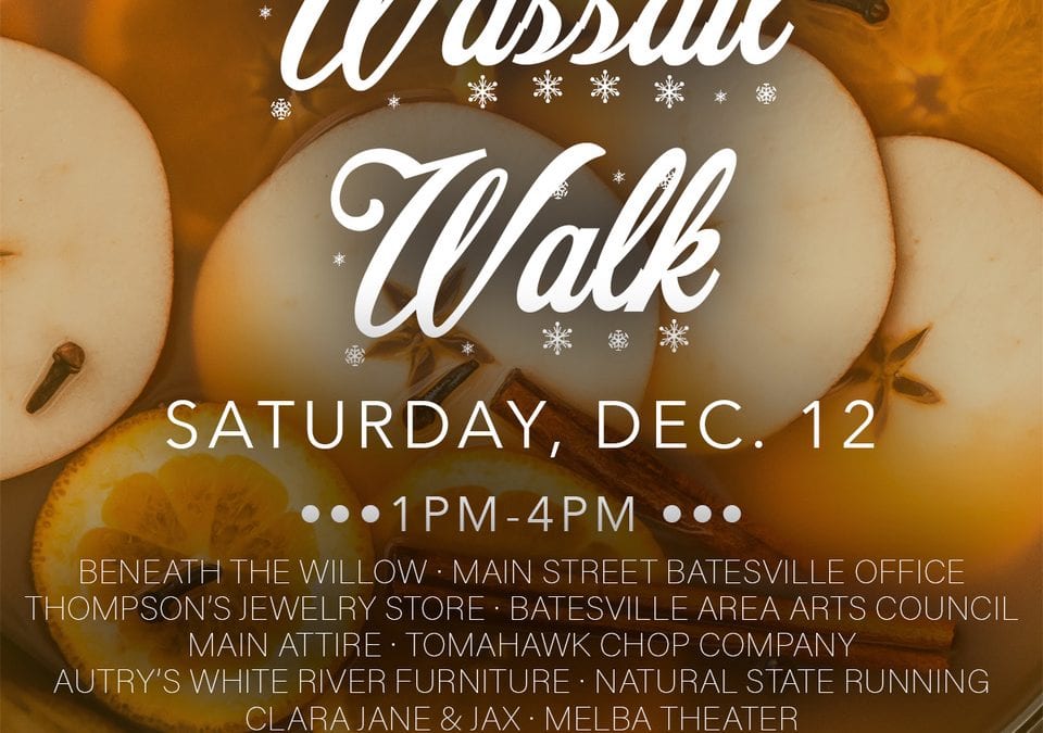 Wassailing they shall go on Main Street Batesville  December 7, 2020, Batesville, Ark. — Take a walk on the wassail side Saturday, December 12 in historic downtown Batesville.   The inaugural Main Street Wassail Walk will encourage people to stroll Main Street Batesville and get to know downtown merchants over a cup of wassail and hors d’oeuvres.