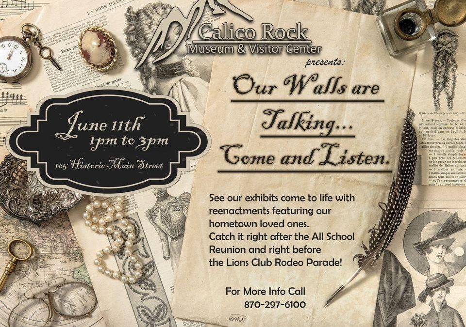 Calico Rock Museum will come to life with reenactments featuring our hometown loved ones