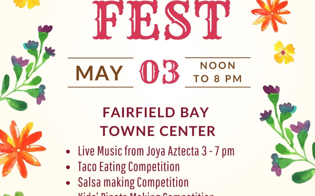 Get ready for a brand-new celebration in the heart of Fairfield Bay! Fiesta Fest is set to light up the Fairfield Bay Town Center on Saturday, May 3, from 12 – 8 pm